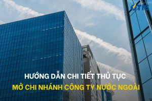 thu-tuc-mo-chi-nhanh-cong-ty-nuoc-ngoai